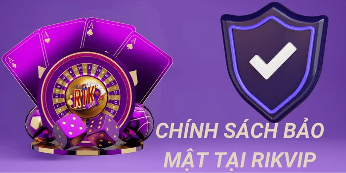 Chính Sách Bảo Mật Tại Rikvip - Bảo Vệ Thông Tin, An Tâm Chơi Game 1 Chính sách bảo mật Rikvip.wales